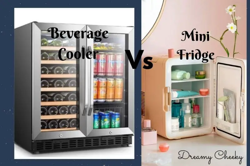 Beverage Cooler Vs Mini Fridge: Which Is Better For You?