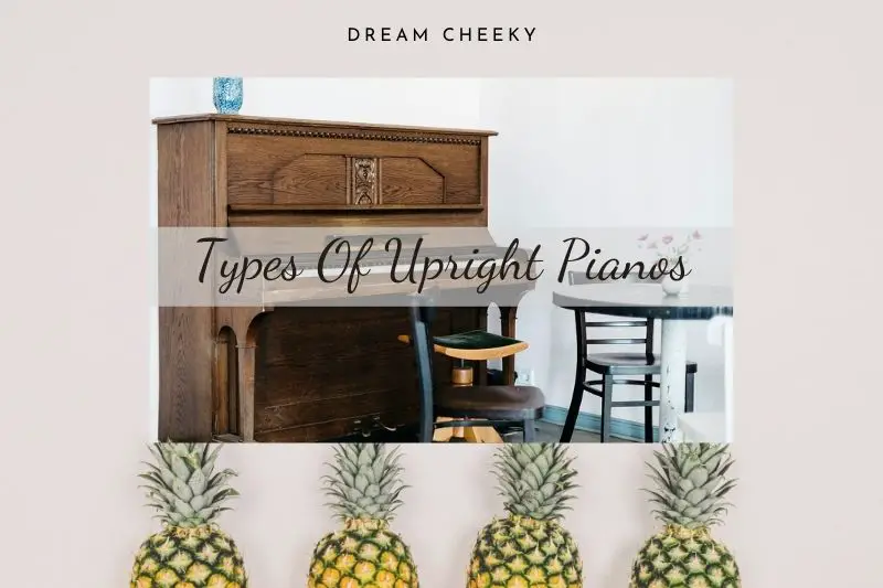Types Of Upright Pianos
