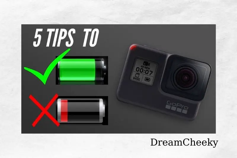 5 Tips To Increase The Battery Life Of Your GoPro