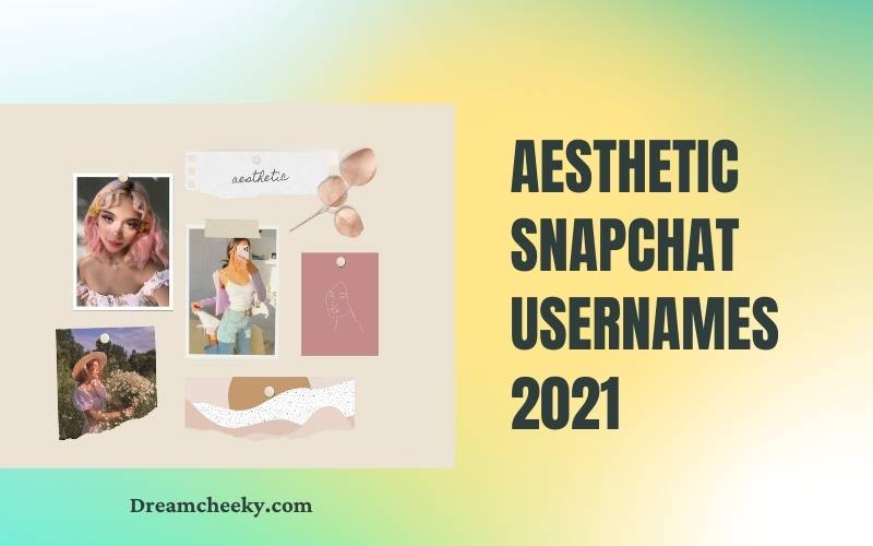Aesthetic Snapchat Usernames 2022