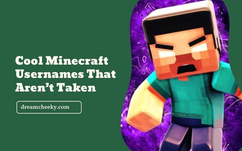 Cool Minecraft Usernames That Aren’t Taken