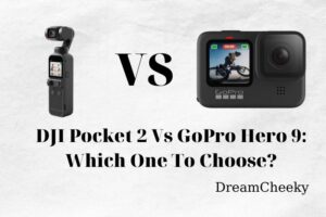 DJI Pocket 2 Vs GoPro Hero 9 Which One To Choose