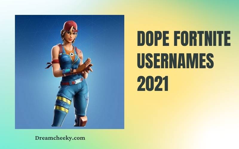 Dope Fortnite Usernames 2022