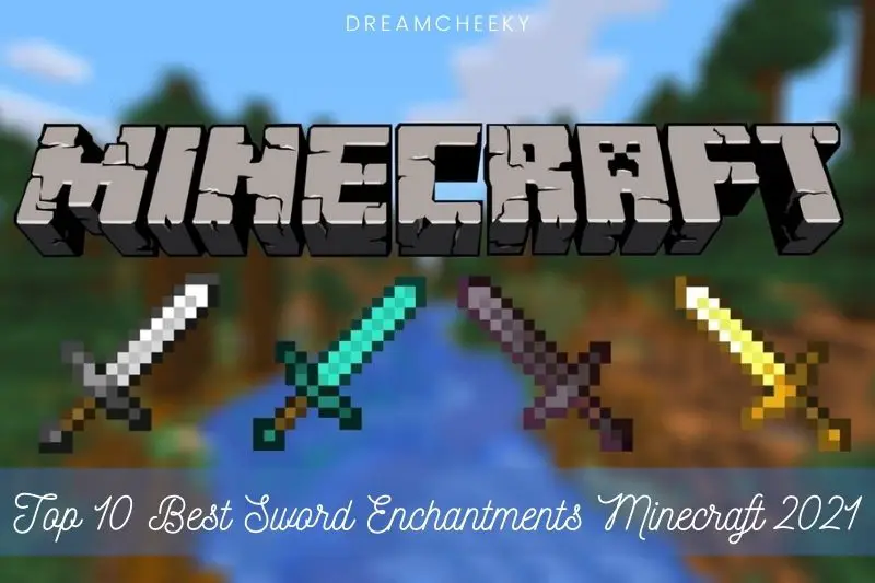Top 10 Best Sword Enchantments Minecraft 2022