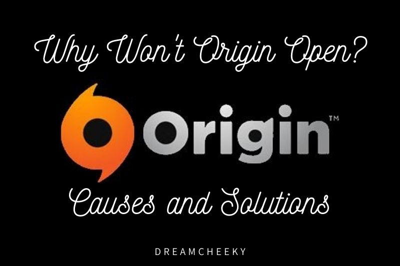 Why Won't Origin Open Causes And Solutions