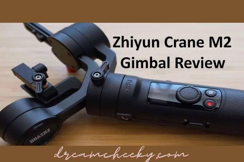  Zhiyun Crane M2 Review 2022