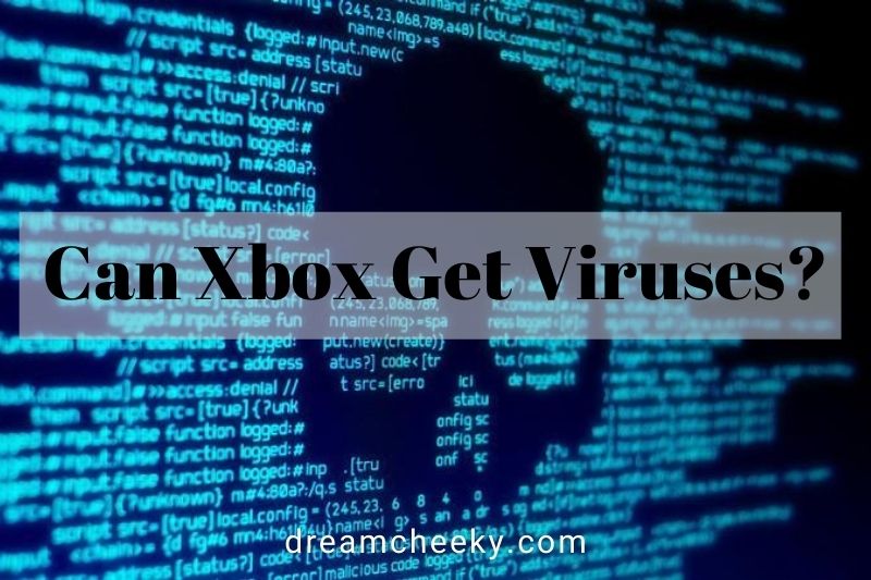 Can Xbox Get Viruses? How To Avoid & Antivirus Tips 2022