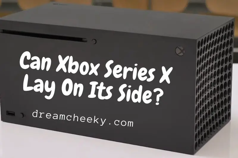 Can Xbox Series X Lay On Its Side? Top Full Guide 2022