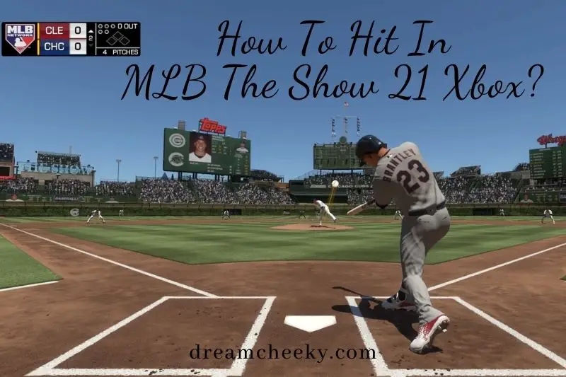 How To Hit In MLB The Show 21 Xbox? Top Full Guide 2022