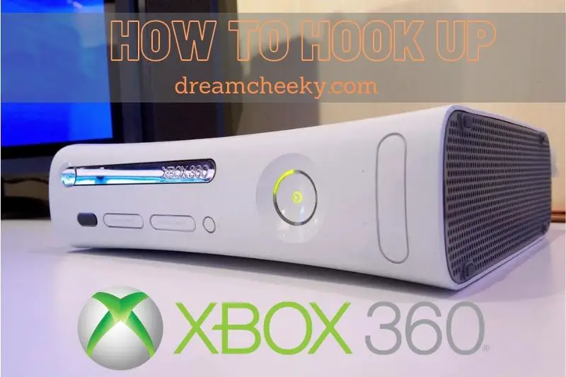 How To Hook Up An Xbox 360? Top Full Guide 2022