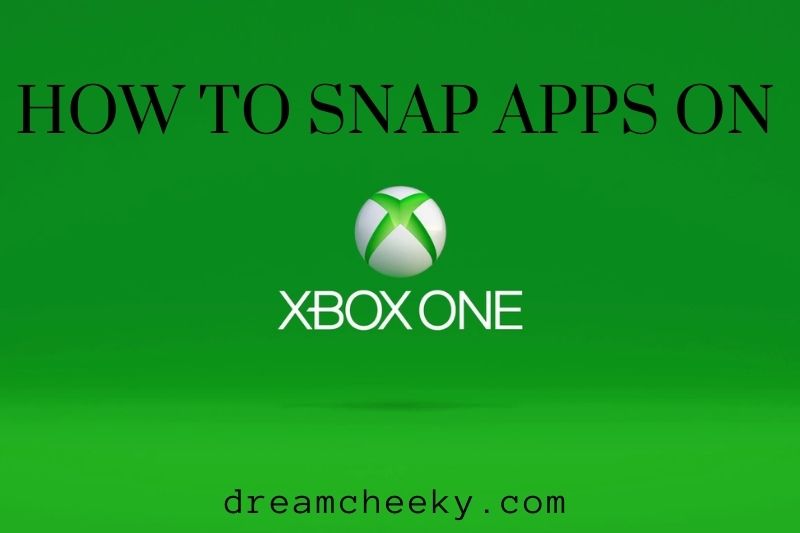 How To Snap Apps On Xbox One 2022