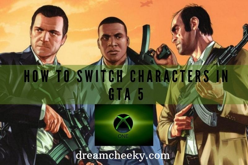 How To Switch Characters In GTA 5 Xbox One 2022?