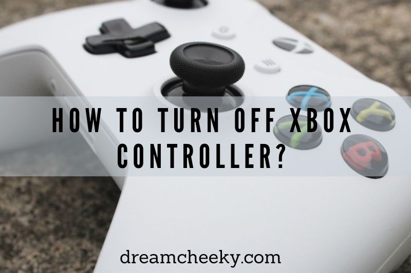 How To Turn Off Xbox Controller 2022?
