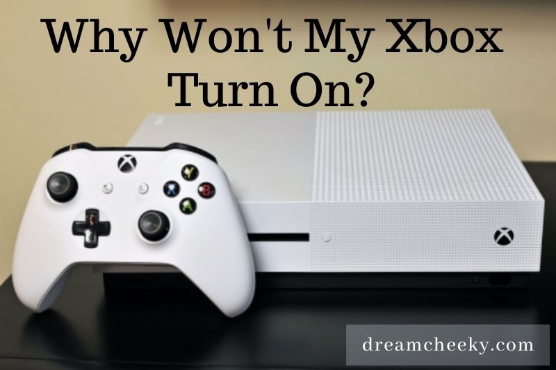Why Won't My Xbox Turn On 2022