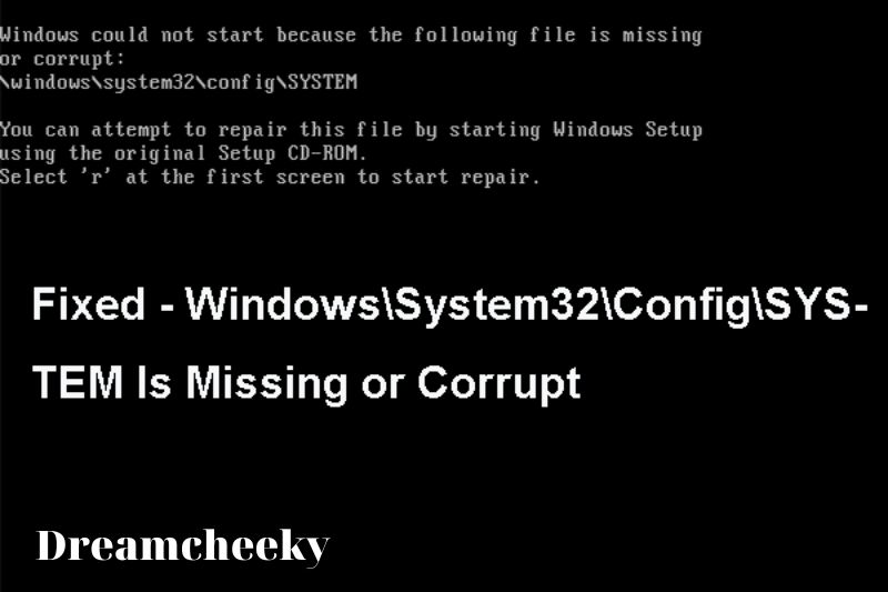 Fixing “WINDOWSSYSTEM32CONFIGSYSTEM is missing or corrupt” on Windows