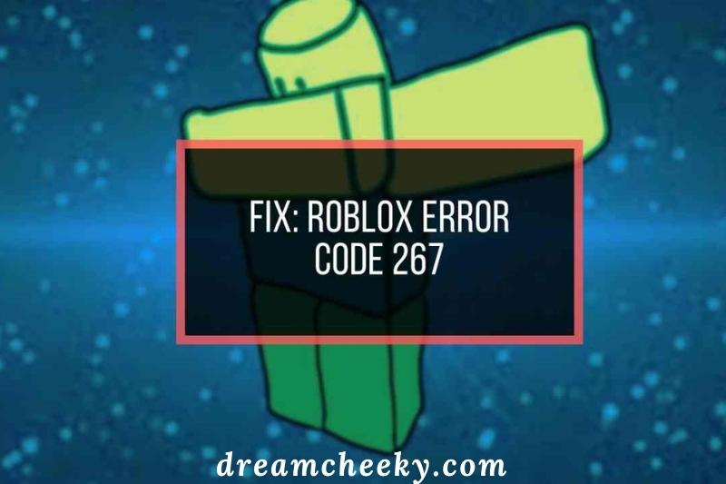 What is Error Code 267 in Roblox