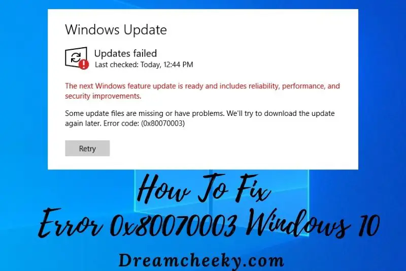 How To Fix Error 0x80070003 Windows 10