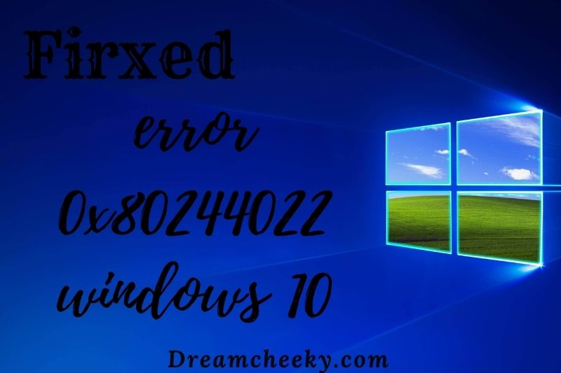 How to fix error 0x80244022 windows 10